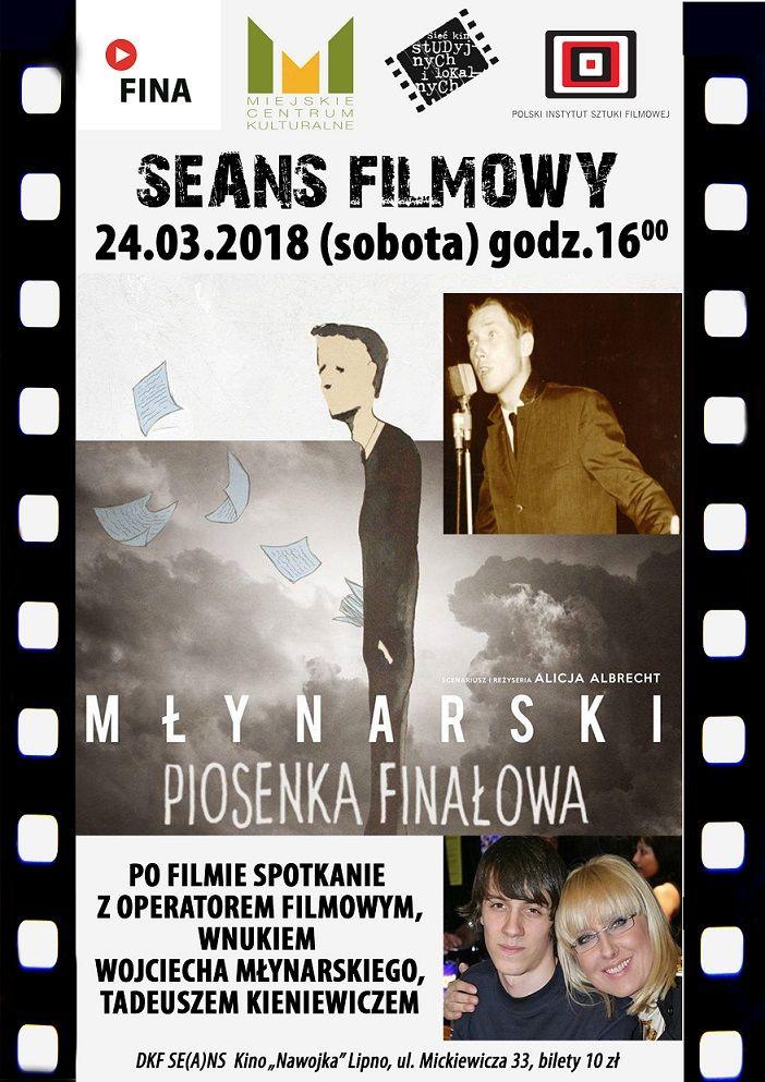 DKF ZAPRASZA W SOBOTĘ 24.03.2018 NA FILM „MŁYNARSKI. PIOSENKA FINAŁOWA” ORAZ SPOTKANIE Z WNUKIEM WOJCIECHA MŁYNARSKIEGO, OPERATOREM FILMOWYM, TADEUSZEM KIENIEWICZEM