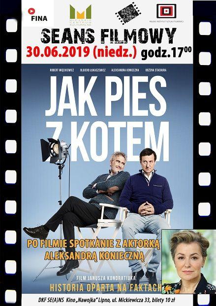 UWAGA! ZMIANA TERMINU PROJEKCJI „JAK PIES Z KOTEM”. NA FILM i SPOTKANIE Z AKTORKĄ ALEKSANDRĄ KONIECZNĄ ZAPRASZAMY 30 CZERWCA!