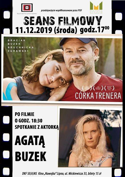  DKF „S(E)ANS” zaprasza w środę 11 grudnia o godz. 17 na film oraz spotkanie z aktorką AGATĄ BUZEK